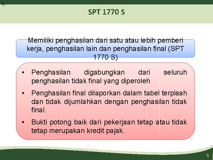6 SPT 1770 S Memiliki penghasilan dari satu atau lebih pemberi kerja, penghasilan lain
