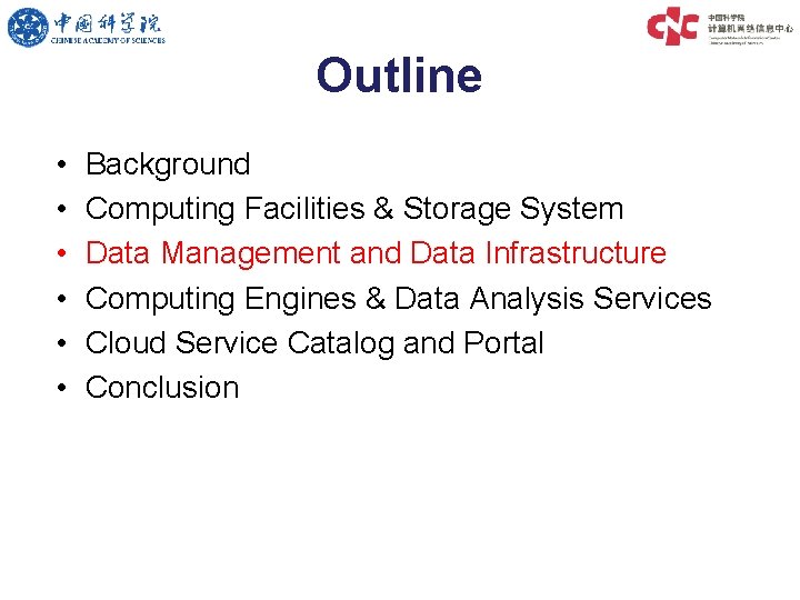 Outline • • • Background Computing Facilities & Storage System Data Management and Data