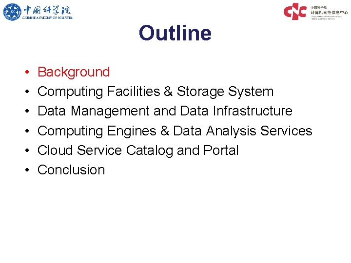 Outline • • • Background Computing Facilities & Storage System Data Management and Data