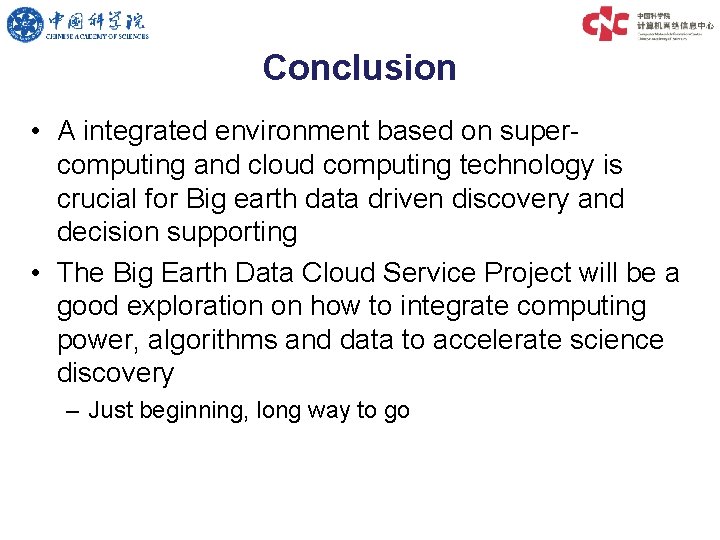 Conclusion • A integrated environment based on supercomputing and cloud computing technology is crucial