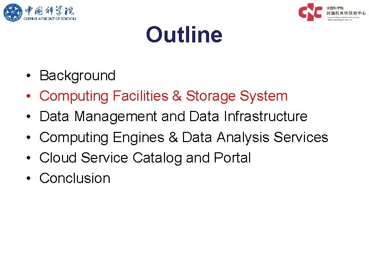 Outline • • • Background Computing Facilities & Storage System Data Management and Data