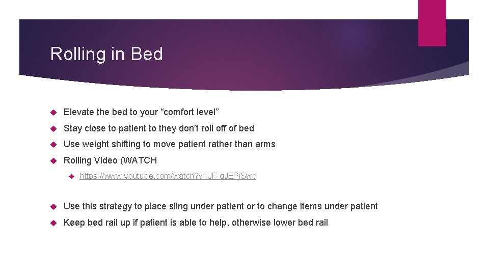 Rolling in Bed Elevate the bed to your “comfort level” Stay close to patient