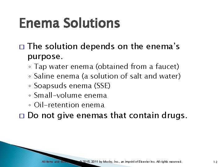 Enema Solutions � The solution depends on the enema’s purpose. ◦ ◦ ◦ �