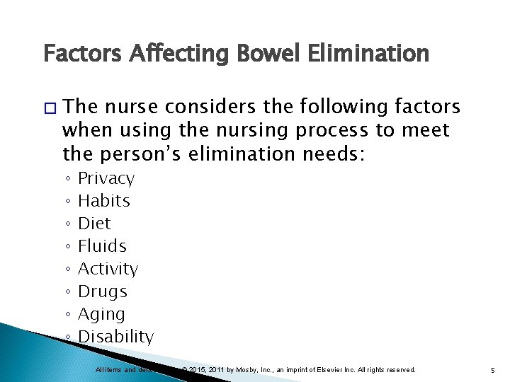 Factors Affecting Bowel Elimination � The nurse considers the following factors when using the