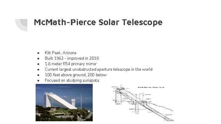 Mc. Math-Pierce Solar Telescope ● ● ● Kitt Peak, Arizona Built 1962 - improved