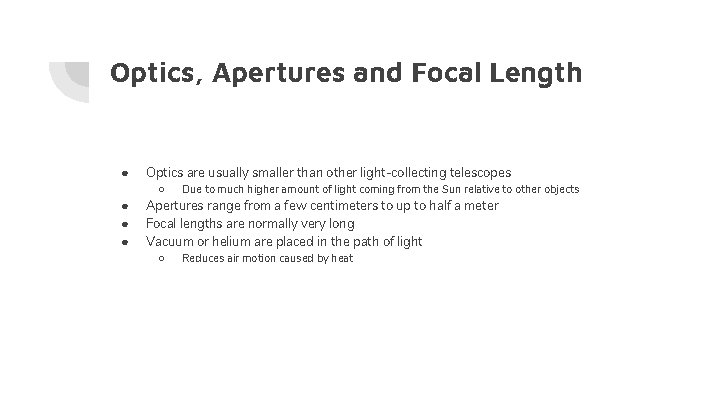 Optics, Apertures and Focal Length ● ● Optics are usually smaller than other light-collecting