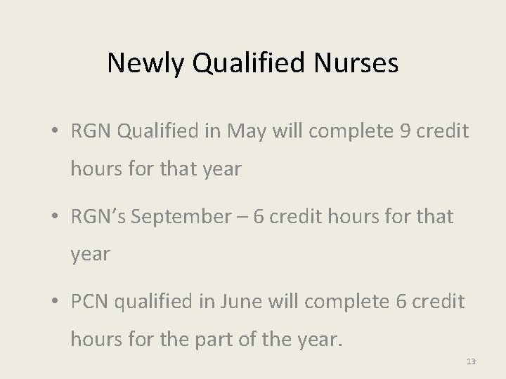 Newly Qualified Nurses • RGN Qualified in May will complete 9 credit hours for