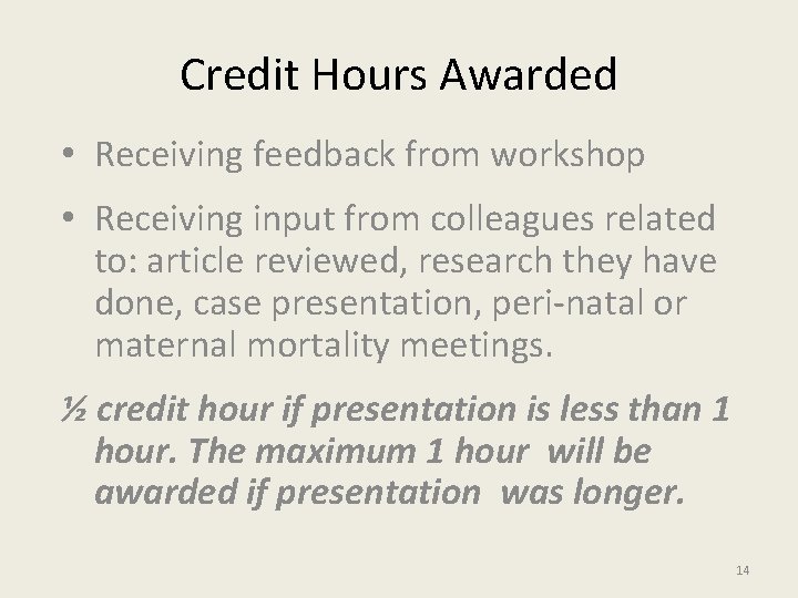 Credit Hours Awarded • Receiving feedback from workshop • Receiving input from colleagues related