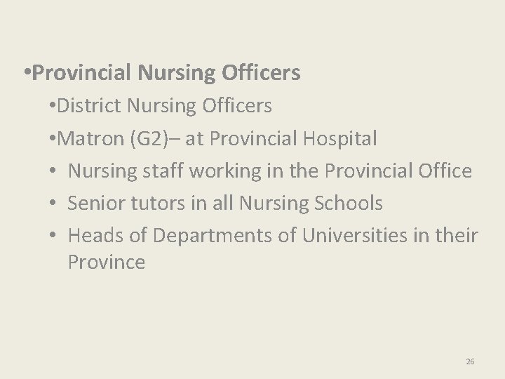  • Provincial Nursing Officers • District Nursing Officers • Matron (G 2)– at