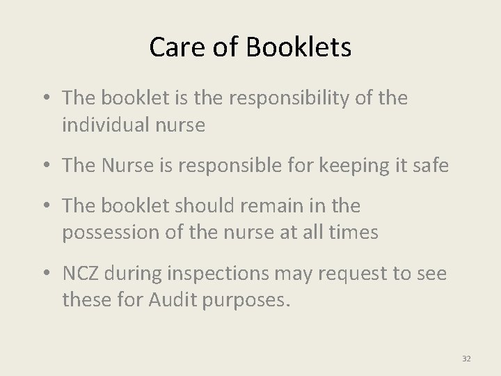 Care of Booklets • The booklet is the responsibility of the individual nurse •