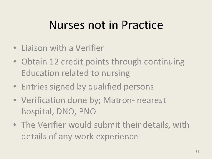 Nurses not in Practice • Liaison with a Verifier • Obtain 12 credit points