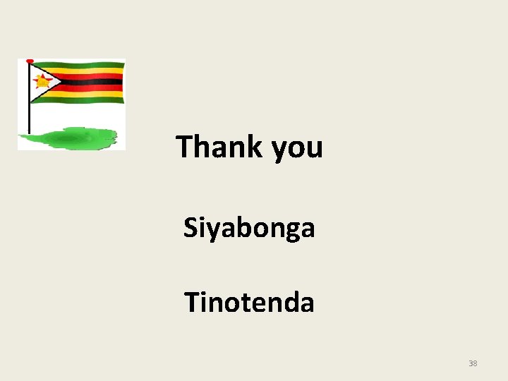 Thank you Siyabonga Tinotenda 38 