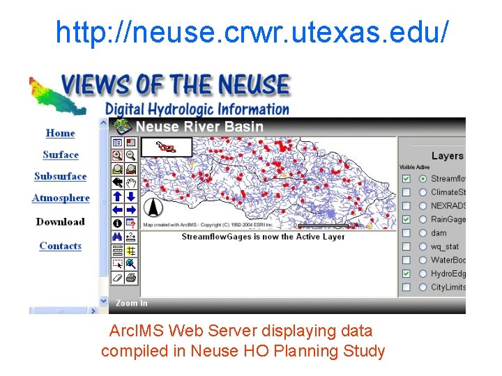 http: //neuse. crwr. utexas. edu/ Arc. IMS Web Server displaying data compiled in Neuse