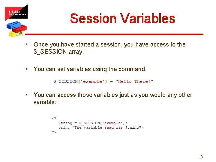 Session Variables • Once you have started a session, you have access to the