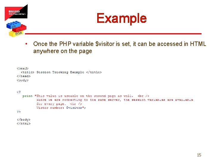 Example • Once the PHP variable $visitor is set, it can be accessed in