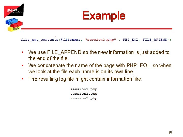 Example • We use FILE_APPEND so the new information is just added to the