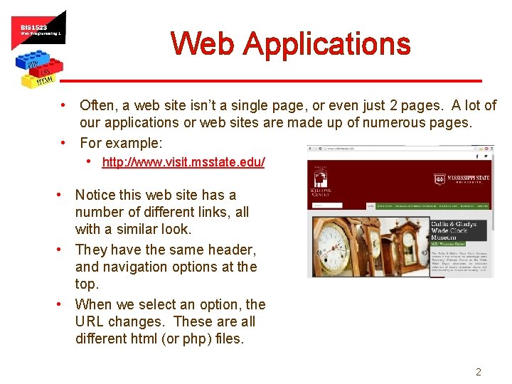 Web Applications • Often, a web site isn’t a single page, or even just