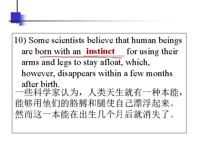 10) Some scientists believe that human beings instinct for using their are born with
