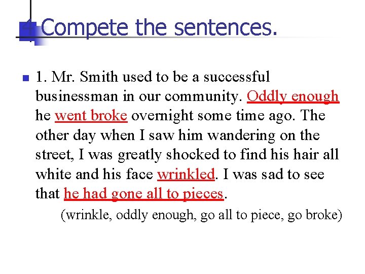 4 Compete the sentences. n 1. Mr. Smith used to be a successful businessman