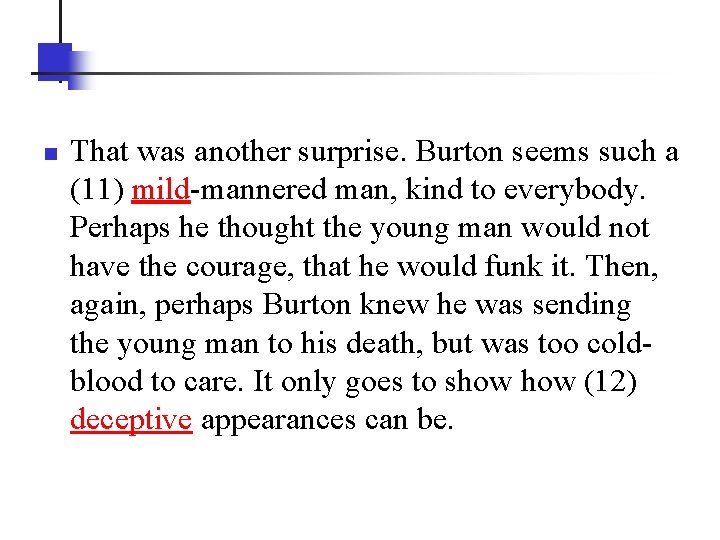 n That was another surprise. Burton seems such a (11) mild-mannered man, kind to