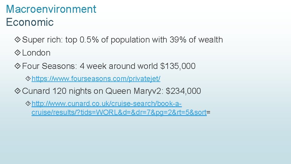 Macroenvironment Economic Super rich: top 0. 5% of population with 39% of wealth London