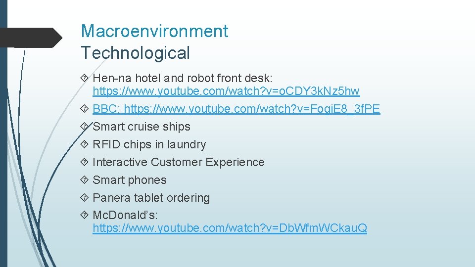 Macroenvironment Technological Hen-na hotel and robot front desk: https: //www. youtube. com/watch? v=o. CDY
