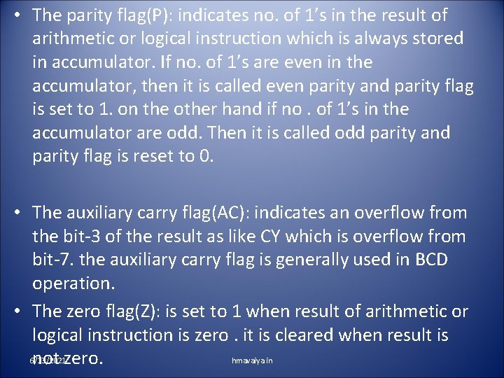  • The parity flag(P): indicates no. of 1’s in the result of arithmetic