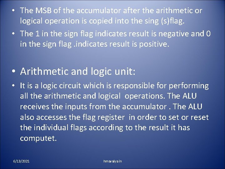  • The MSB of the accumulator after the arithmetic or logical operation is