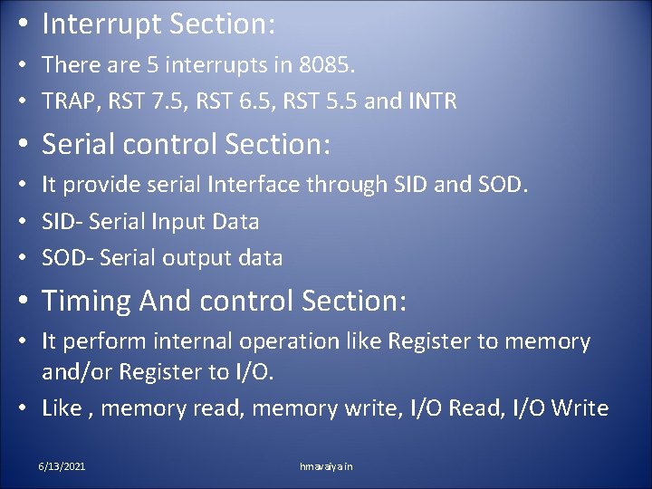  • Interrupt Section: • There are 5 interrupts in 8085. • TRAP, RST