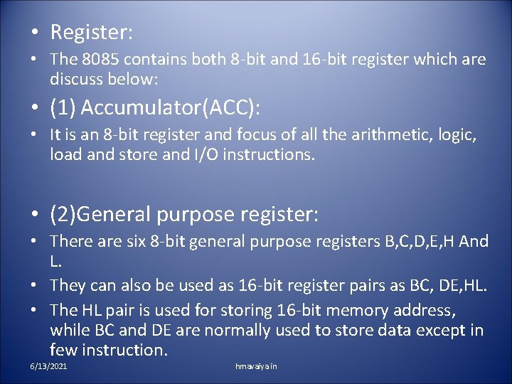  • Register: • The 8085 contains both 8 -bit and 16 -bit register