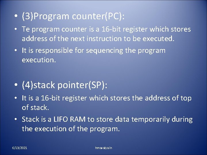  • (3)Program counter(PC): • Te program counter is a 16 -bit register which