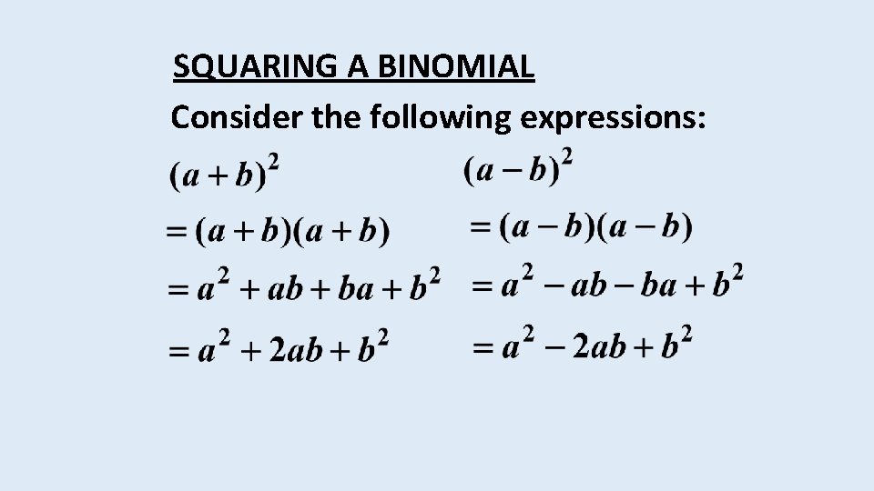 SQUARING A BINOMIAL Consider the following expressions: 