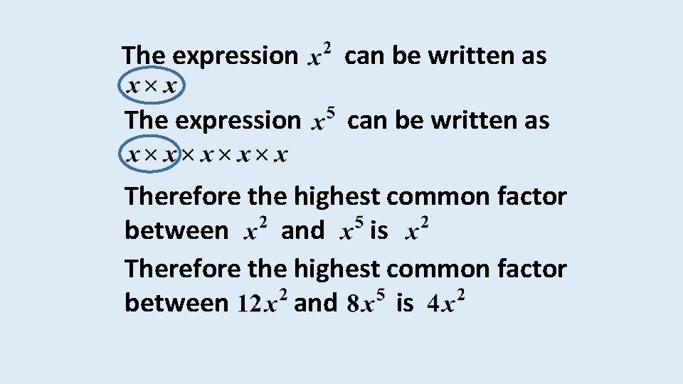 The expression can be written as Therefore the highest common factor between and is