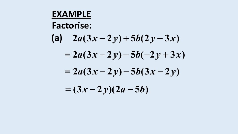 EXAMPLE Factorise: (a) 