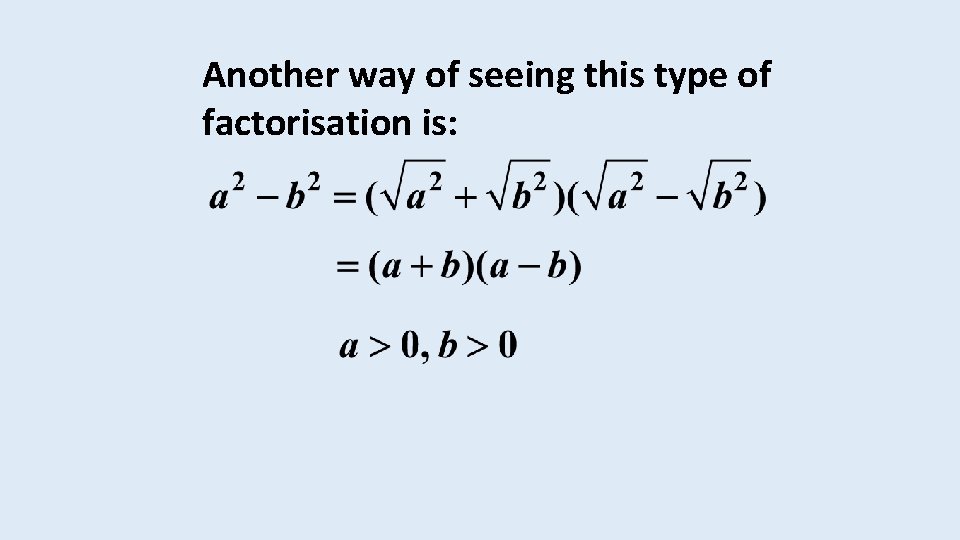 Another way of seeing this type of factorisation is: 