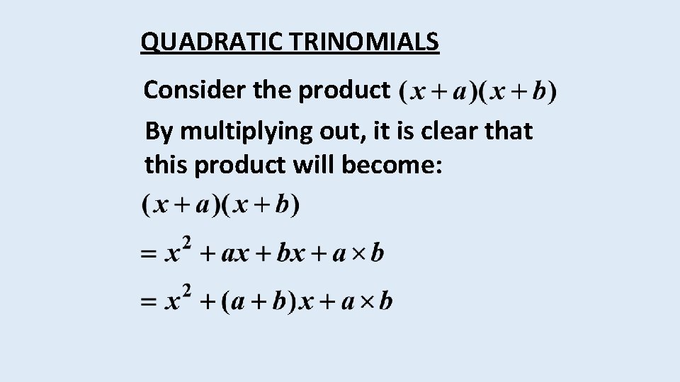 QUADRATIC TRINOMIALS Consider the product By multiplying out, it is clear that this product