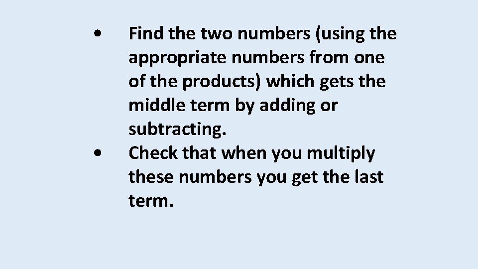 • • Find the two numbers (using the appropriate numbers from one of