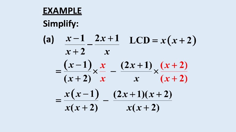 EXAMPLE Simplify: (a) 