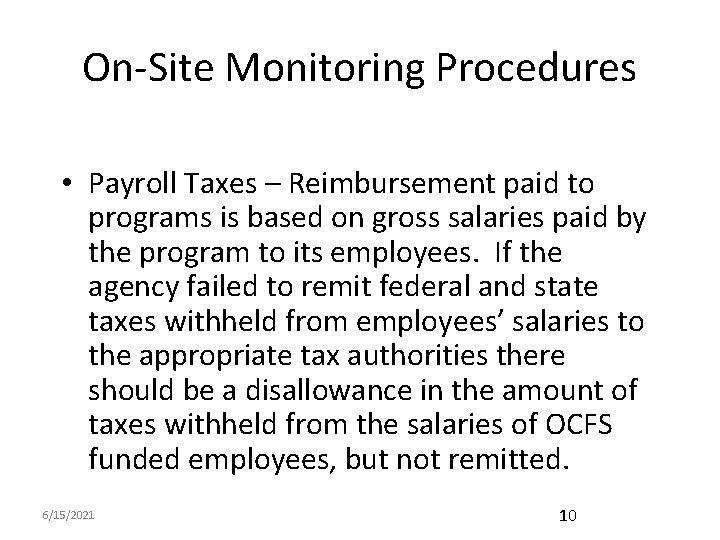 On-Site Monitoring Procedures • Payroll Taxes – Reimbursement paid to programs is based on