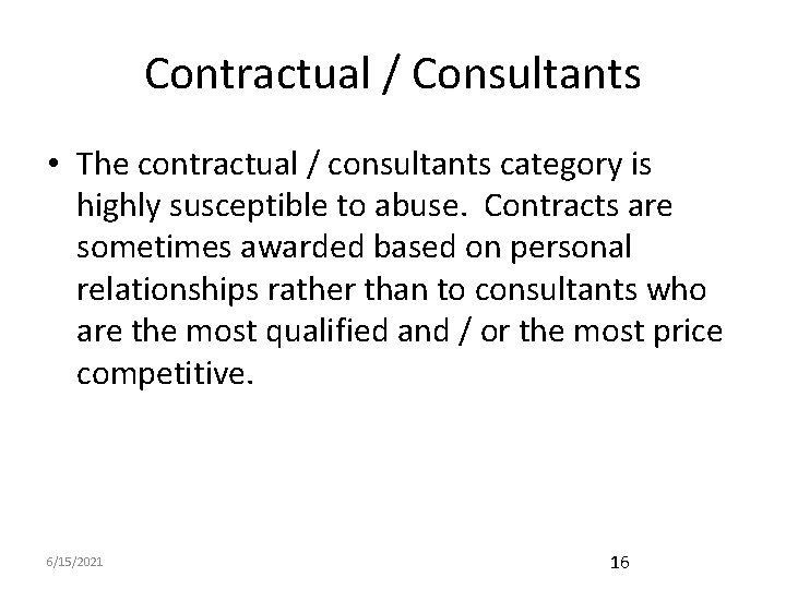 Contractual / Consultants • The contractual / consultants category is highly susceptible to abuse.