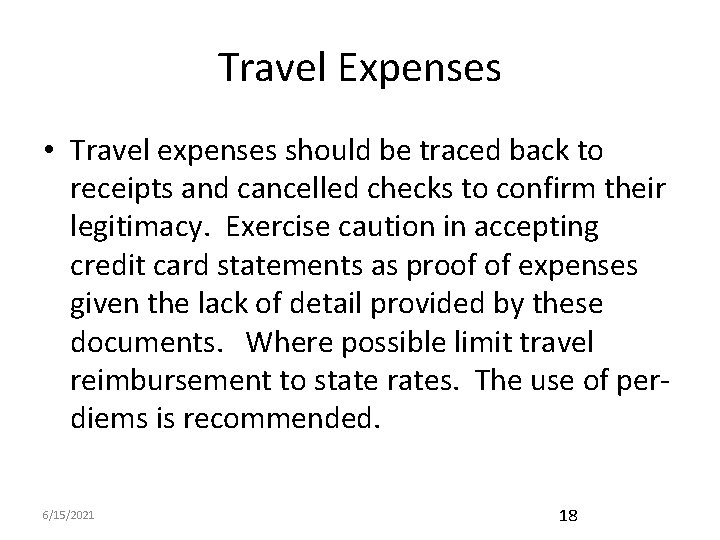 Travel Expenses • Travel expenses should be traced back to receipts and cancelled checks
