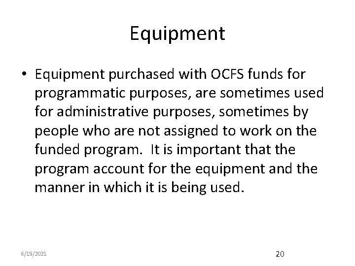 Equipment • Equipment purchased with OCFS funds for programmatic purposes, are sometimes used for