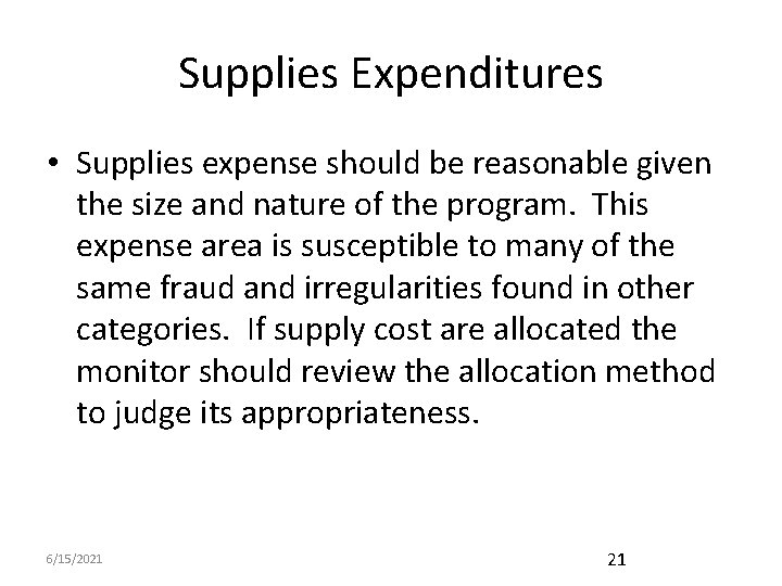 Supplies Expenditures • Supplies expense should be reasonable given the size and nature of