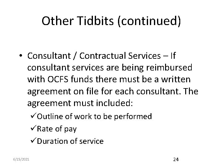 Other Tidbits (continued) • Consultant / Contractual Services – If consultant services are being