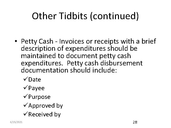 Other Tidbits (continued) • Petty Cash - Invoices or receipts with a brief description