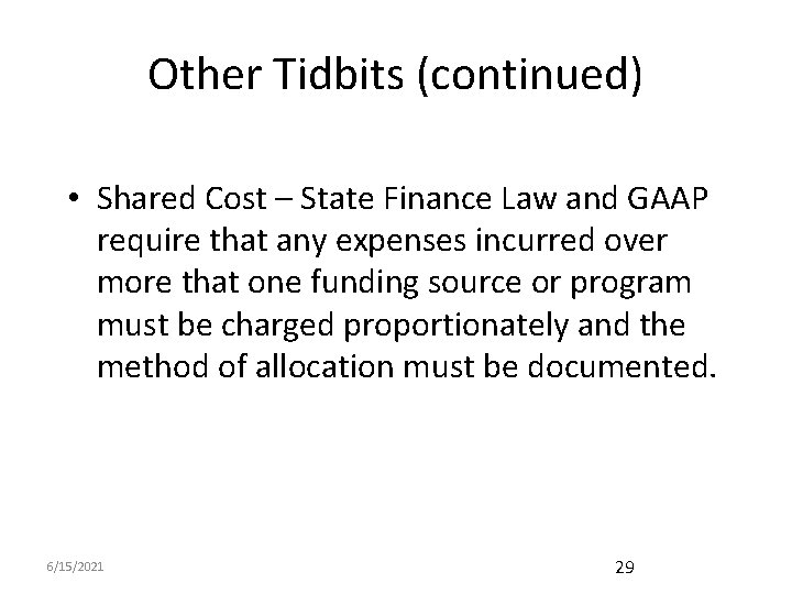 Other Tidbits (continued) • Shared Cost – State Finance Law and GAAP require that