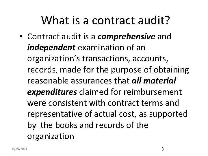 What is a contract audit? • Contract audit is a comprehensive and independent examination