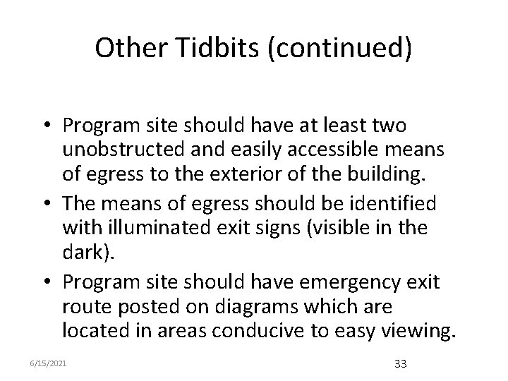 Other Tidbits (continued) • Program site should have at least two unobstructed and easily