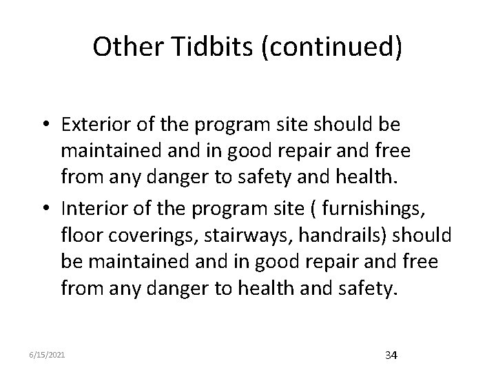 Other Tidbits (continued) • Exterior of the program site should be maintained and in