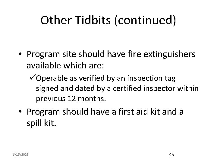 Other Tidbits (continued) • Program site should have fire extinguishers available which are: üOperable